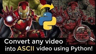 How to convert any video into ASCII video using Python?