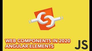 A Review of Web Components in 2020 - Angular Elements