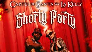 Cartel de Santa, La Kelly - Shorty Party ( ONLY1DNKK, DimmM1, Lair Remix )