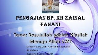 Religion Speech by KH Zainal Fanani: Rosululloh SAW is only the way or wasilah to Allah SWT/our God