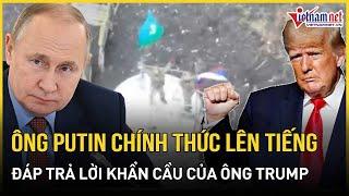 Ông Putin chính thức lên tiếng đáp trả lời khẩn cầu của ông Trump, tha mạng cho hàng nghìn lính Kiev