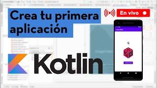 En vivo: Primera aplicación con Kotlin