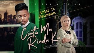 Arief ft. Fauzana - Cinta mu Rindu ku (Official Music Video)