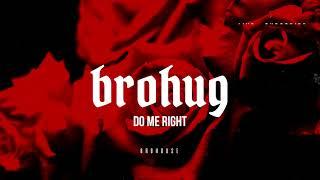 BROHUG - Do Me Right (BROHOUSE)
