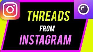 How to Use Threads From Instagram - New Instagram Messaging App