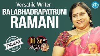 Versatile Writer Balabadrapatruni Ramani Interview || Dil Se With Anjali #82