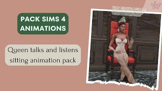 THE SIMS 4 ANIMATION - QUEEN TALKS AND LISTENS SITTING ANIMATION PACK - DOWNLOAD