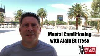 Mental Conditioning with Alain Burrese