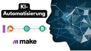 Make.com Tutorial - ChatGPT KI Automation für Anfänger 2025