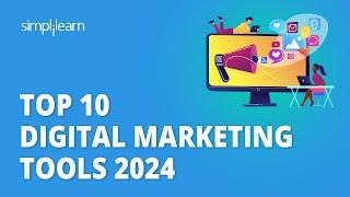  Top 10 Digital Marketing Tools 2024 | Tools Required For Digital Marketing In 2024 | Simplilearn