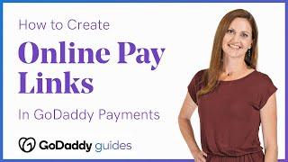 GoDaddy Payments - How to Create and Use Online Pay Links