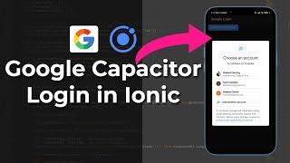 Google Capacitor Login in your Ionic App | Ionic tutorials