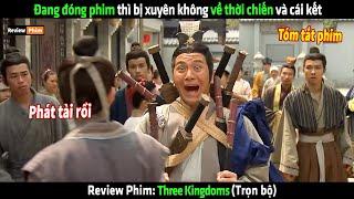 Đang đóng phim thì bị xuyên không về thời chiến và cái kết - Review phim hay