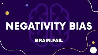 Negativity Bias - BRAIN.FAIL