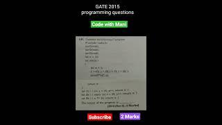 GATE 2015 2 Marks Programming questions in C language , Consider the following C program , #GATE #CS