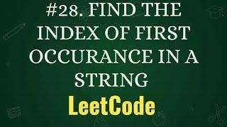 FIND THE INDEX OF FIRST OCCURANCE IN A STRING | LEETCODE PROBLEMS WITH PYTHON || PROBLEM - 28