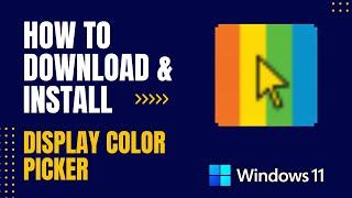 How to Download and Install Display Color Picker For Windows