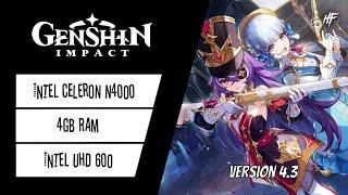 Genshin Impact v4.3 | Celeron N4000 + UHD 600 | 4GB RAM