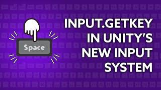 How To Use Input.GetKey in Unity's New Input System | Unity Tutorial