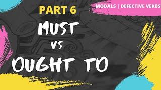 Must vs Ought to | Should vs Ought to | shall vs must | Part 6 | Modal Verbs | Examples | Exercise