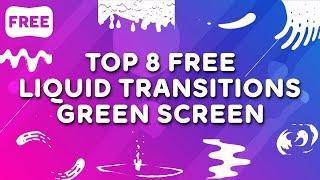 Top 8 Free Liquid Transitions Green Screen 2020