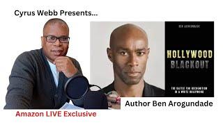 Author Ben Arogundade discusses #HollywoodBlackout on Cyrus Webb Presents