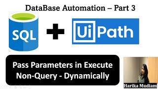 How to Pass Parameters into Query dynamically using UiPath -  Part 3