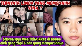 TERNYATA LINDA YANG MEMBUNBUN VINA..? BABAK BARU PENGALIHAN ISU