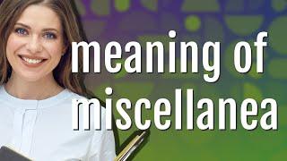 Miscellanea | meaning of Miscellanea