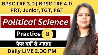 Political Science | Practice 8 | Bihar STET , BPSC TRE 3.0 , BPSC TRE 4.0