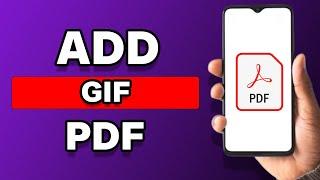 How To Add GIF To PDF (Easy)