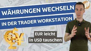 Währungen tauschen in der Trader Workstation | EUR in USD wechseln