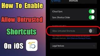 How To Enable Allow Untrusted Shortcut On iOS 15 | 2021 |