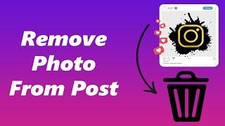 How To Remove One Photo From an Instagram Post