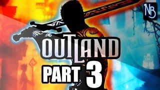 Outland Walkthrough Part 3 (No Commentary)