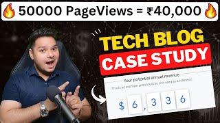 50,000 Pageviews से ₹40,000 महीना कमाओ Tech Blog Case Study ️