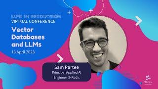 Vector Databases and Large Language Models // Samuel Partee // LLMs in Production Conference