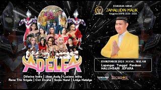 LIVE ADELEA GROUP MUSIC - SYUKURAN AKBAR JAMALUDIN MALIK ANGGOTA DPRRI 2024-2029 - TUNGGUL JEPARA.