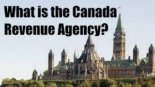 What is the Canada Revenue Agency (CRA)?