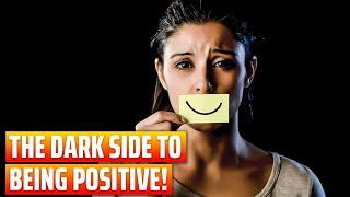 Toxic Positivity: The DARK Side to Being Positive