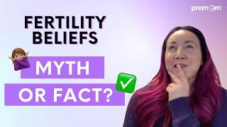 Top 10 Fertility Beliefs - Fertility Myths - Fertility Facts - Fertility Awareness