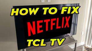 How to Fix Netflix Not Working on TCL Smart TV