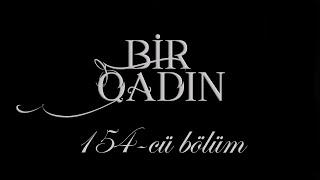 Bir Qadın (154-cü bölüm)