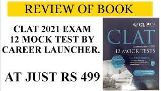 12 MOCKS FOR CLAT 2021 BY CAREER LAUNCHER ( AT JUST RS 499) REVIEW | BEST BOOK FOR CLAT PREPARATION.