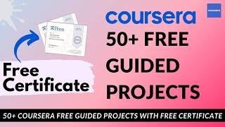 Coursera Free Guided Projects with Free Certificate | Coursera Free Courses with Certificates