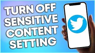 How To Turn Off Sensitive Content On Twitter (NEW UPDATE 2023)