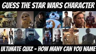 GUESS THE CHARACTER - STAR WARS ULTIMATE QUIZ TRIVIA CHALLENGE