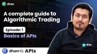 What is Algorithmic Trading ? Basics of APIs Explained in Hindi | Beginners Guide - EP - 01 | Dhan