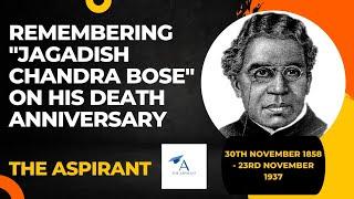 Jagadish Chandra Bose (30th Nov 1858 - 23rd Nov 1937), In News, Important and Famous Personality,