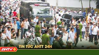 Tổng hợp tin tức an ninh trật tự nóng, thời sự Việt Nam mới nhất 24h | ANTV